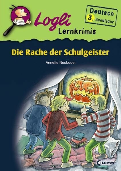 Pfeiffer, Peter Die Rache der Schulgeister: Deutsch 3. Schuljahr (Logli Lernkrimis)