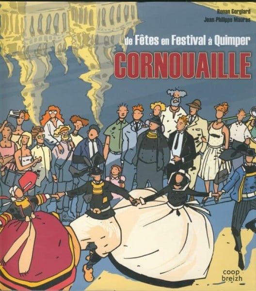 Mauras, Jean-Philippe Cornouaille: De Fêtes en Festivals à Quimper