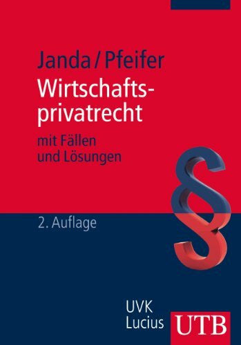 Pfeifer, Udo Wirtschaftsprivatrecht: mit Fällen und Lösungen (BWL-Crash-Kurs Wirtschaftswissenschaften)