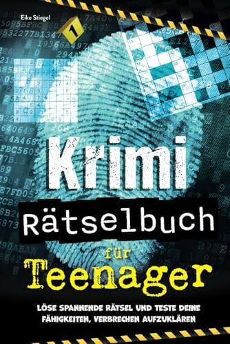 Stiegel, Eike Krimi Rätselbuch für Teenager: Löse spannende Rätsel und teste deine Fähigkeiten, Verbrechen aufzuklären