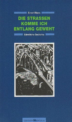 Schumann, Thomas B Die Straßen komme ich entlang geweht: Sämtliche Gedichte