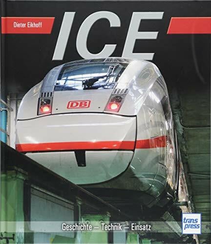 Eikhoff, Dieter ICE: Geschichte - Technik - Einsatz