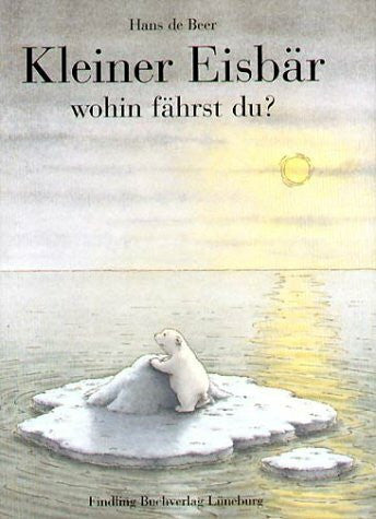 Beer, Hans de (Verfasser) Kleiner Eisbär, wohin fährst du?