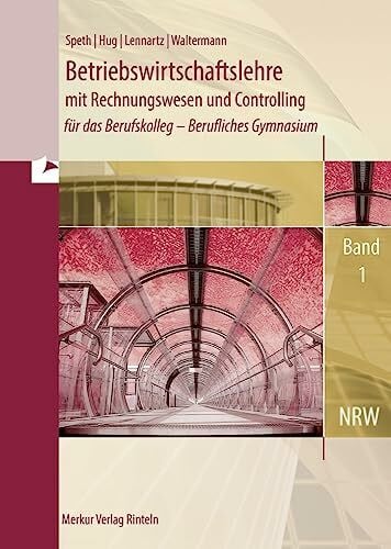 Waltermann, Aloys Betriebswirtschaftslehre mit Rechnungswesen und Controlling: für das Berufskolleg - Berufliches Gymnasium, Band 1 (Nordrhein-Westfalen)