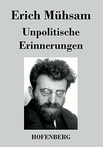 Mühsam, Erich Unpolitische Erinnerungen