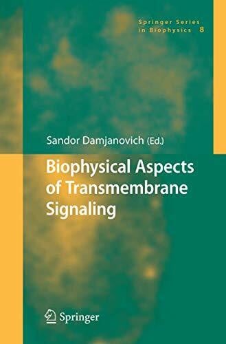 Damjanovich, Sandor Biophysical Aspects of Transmembrane Signaling (Springer Series in Biophysics, Band 8)