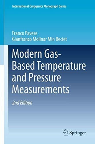 Molinar Min Beciet, Gianfranco Modern Gas-Based Temperature and Pressure Measurements (International Cryogenics Monograph Series)