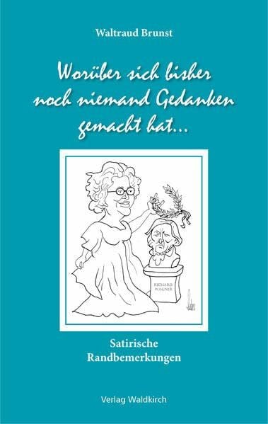 Backes, Lutz Worüber sich bisher noch niemand Gedanken gemacht hat: Satirische Randbemerkungen