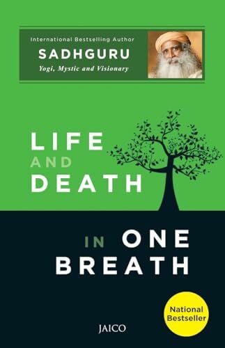 Sadhguru Life and Death in One Breath