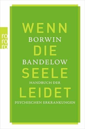 Bandelow, Borwin Wenn die Seele leidet: Handbuch der psychischen Erkrankungen