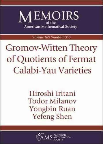 Shen, Yefeng Gromov-witten Theory of Quotients of Fermat Calabi-yau Varieties (Memoirs of the American Mathematical Society, Band 269)