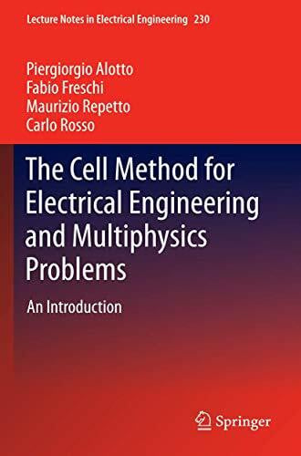Rosso, Carlo The Cell Method for Electrical Engineering and Multiphysics Problems: An Introduction (Lecture Notes in Electrical Engineering, 230, Band 230)