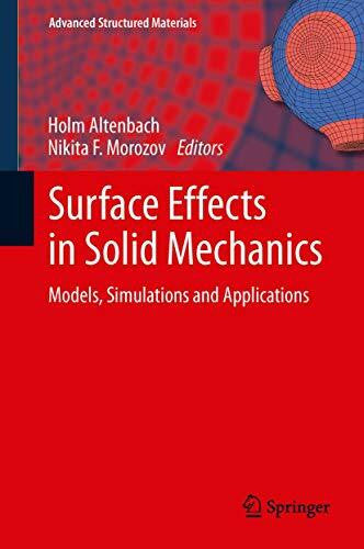 Morozov, Nikita F Surface Effects in Solid Mechanics: Models, Simulations and Applications (Advanced Structured Materials, 30, Band 30)