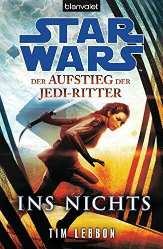 Kasprzak, Andreas Star Wars™ Der Aufstieg der Jedi-Ritter -: Ins Nichts