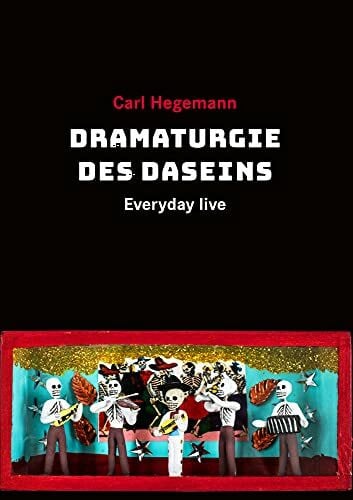 Schlingensief, Christoph Dramaturgie des Daseins: Everyday live