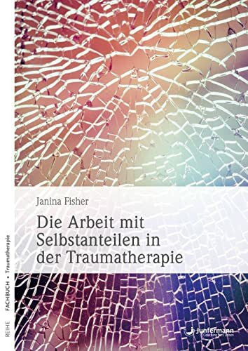 Trunk, Christoph Junfermann Verlag Die Arbeit mit Selbstanteilen in der Traumatherapie