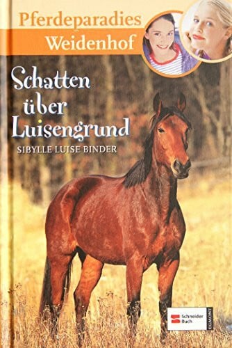 Binder, Sibylle Luise Pferdeparadies Weidenhof: Schatten über Luisengrund