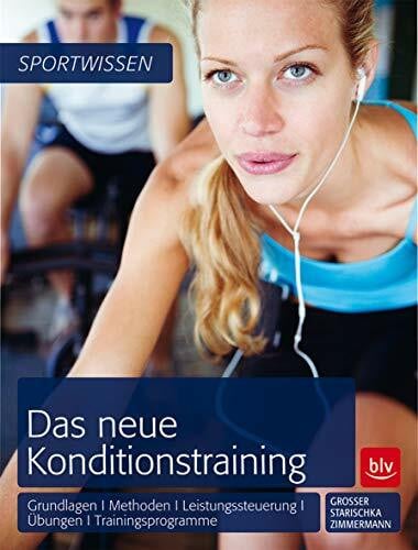 Starischka, Stephan Das neue Konditionstraining: Grundlagen | Methoden | Leistungssteuerung | Übungen | Trainingsprogramme