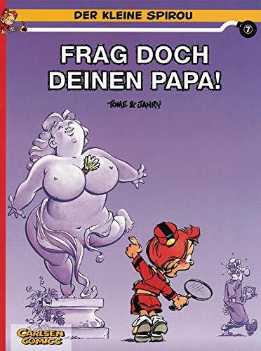 Janry Der kleine Spirou 7: Frag doch deinen Papa! (7)