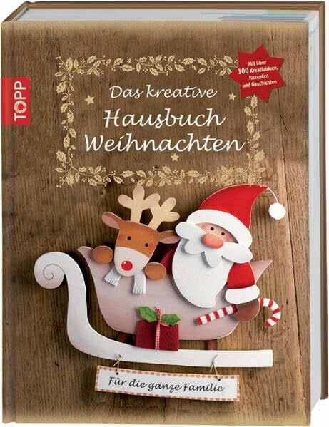 Das kreative Hausbuch Weihnachten: Mit über 100 Kreativideen, Rezepten und Geschichten