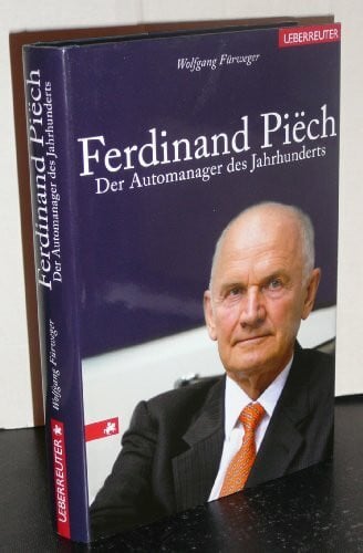 Fürweger, Wolfgang Ferdinand Piech: Der Automanager des Jahrhunderts