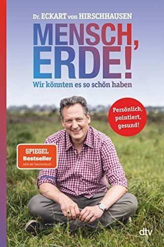 Hirschhausen, Dr. med. Eckart von Mensch, Erde! Wir könnten es so schön haben: Der Bestseller zum Klimawandel jetzt im Taschenbuch