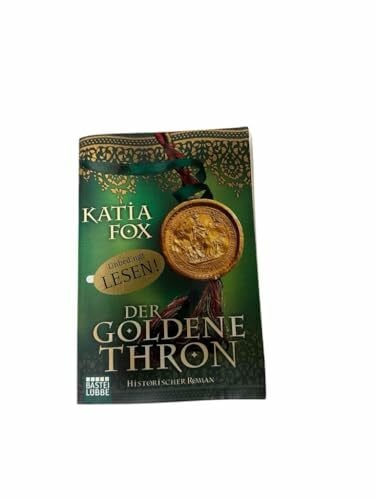 Fox, Katia Der goldene Thron: Historischer Roman (Allgemeine Reihe. Bastei Lübbe Taschenbücher)