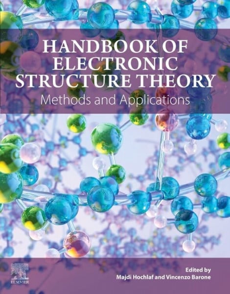 Barone, Vincenzo Handbook of Electronic Structure Theory: Methods and Applications