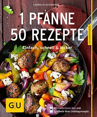 Schinharl, Cornelia 1 Pfanne – 50 Rezepte: Einfach, schnell & lecker (GU Küchenratgeber Classics)