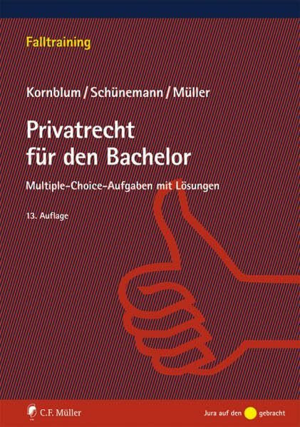Müller, Stefan Privatrecht für den Bachelor: Multiple-choice-Aufgaben mit Lösungen (Falltraining)