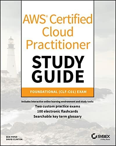 Piper, Ben AWS Certified Cloud Practitioner Study Guide: CLF-C01 Exam
