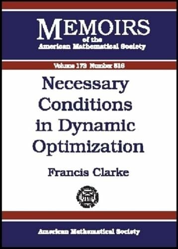 Clarke, Francis Necessary Conditions In Dynamic Optimization (Memoirs of the American Mathematical Society)