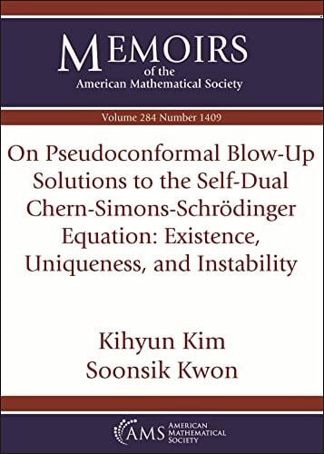 Kwon, Soonsik On Pseudoconformal Blow-Up Solutions to the Self-Dual Chern-Simons-Schrodinger Equation: Existence, Uniqueness, and Instability (Memoirs of the American Mathematical Society)