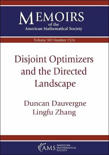 Zhuang, Lingfu Disjoint Optimizers and the Directed Landscape (Memoirs of the American Mathematical Society)