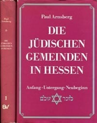 Arnsberg, Paul Die jüdischen Gemeinden in Hessen. Band 1: Anfang, Untergang, Neubeginn