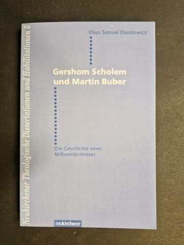 Stemberger, Günter Gershom Scholem und Martin Buber: Die Geschichte eines Missverständnisses