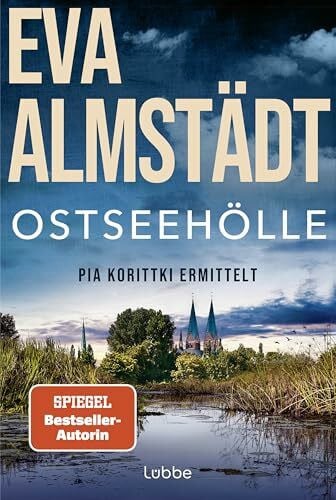 Almstädt, Eva Ostseehölle: Der neue Ostsee-Krimi von der SPIEGEL-Bestsellerautorin. Der 21. Fall für Kommissarin Pia Korittki
