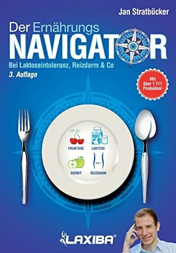 Stratbücker, Jan LAXIBA - Der Ernährungsnavigator: Bei Laktoseintoleranz, Reizdarm & Co (Die Ernährungsnavigatorbücher: Bei Intoleranz, Reizdarmsyndrom und Unverträglichkeit)