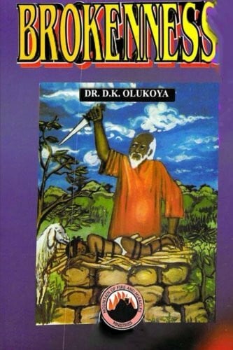 Olukoya, Dr. D. K. Brokenness