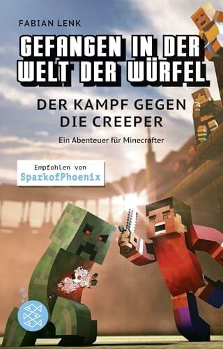 Lenk, Fabian Gefangen in der Welt der Würfel. Der Kampf gegen die Creeper. Ein Abenteuer für Minecrafter: (Band 1)