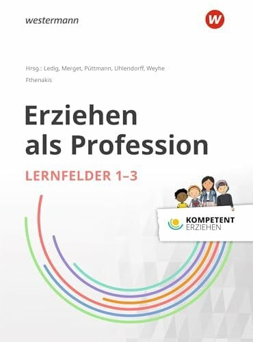Wortmann, Elmar Erziehen als Profession: Lernfelder 1-3 Schulbuch (Kompetent erziehen)