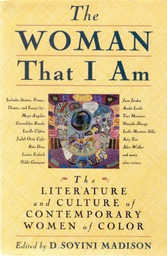 Madison, D. Soyini The Woman That I Am: The Literature and Culture of Contemporary Women of Color