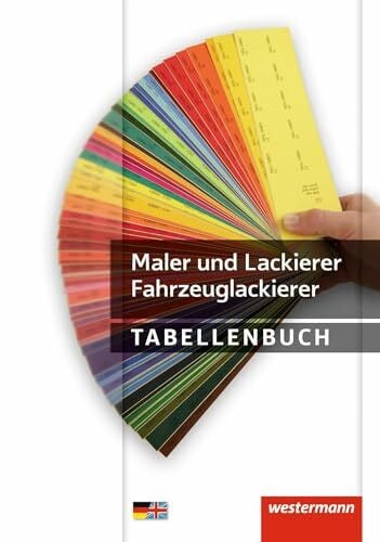Littmann, Kornelia Maler und Lackierer Fahrzeuglackierer Tabellenbuch: 1. Auflage, 2010