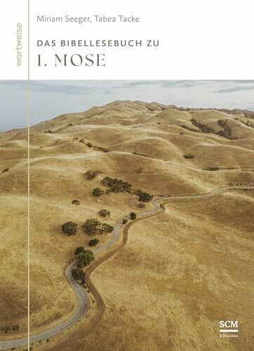 Seeger, Miriam Das Bibellesebuch zu 1. Mose (wortweise, 1, Band 1)