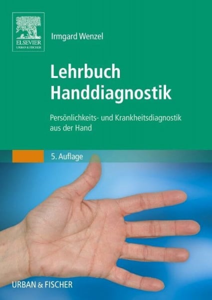 Wenzel, Irmgard Lehrbuch Handdiagnostik: Persönlichkeits- und Krankheitsdiagnostik aus der Hand