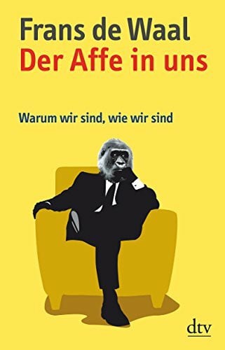 Schickert, Hartmut Der Affe in uns: Warum wir sind, wie wir sind