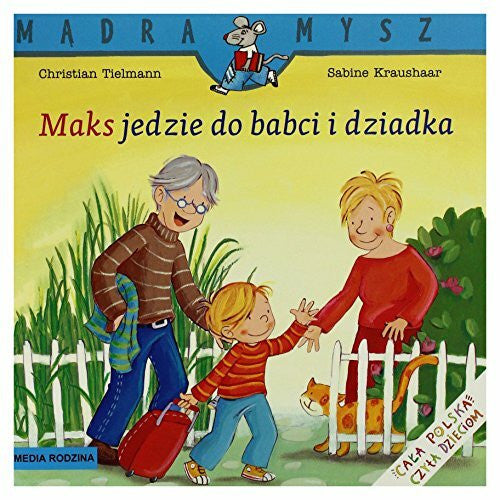 Tielmann, Christian Maks jedzie do babci i dziadka (MĄDRA MYSZ)