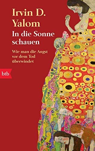 Yalom, Irvin D. In die Sonne schauen: Wie man die Angst vor dem Tod überwindet