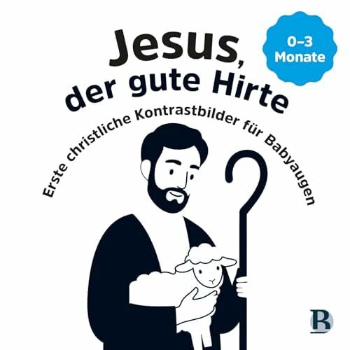 Schäder, Katrin Jesus, der gute Hirte (Erste christliche Kontrastbilder für Babyaugen, 1, Band 1)