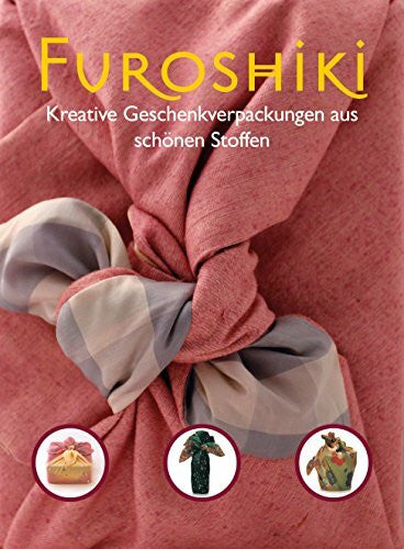 Beinhofer, Hanne Furoshiki: Kreative Geschenkeverpackungen aus schönen Stoffen